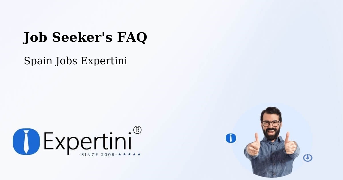 Job Seeker FAQ – Calamonte - Spain Jobs Expertini